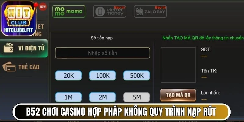 B52 chơi casino hợp pháp không quy trình thanh toán nạp rút