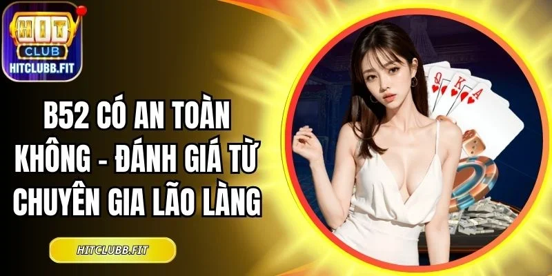 B52 có an toàn không