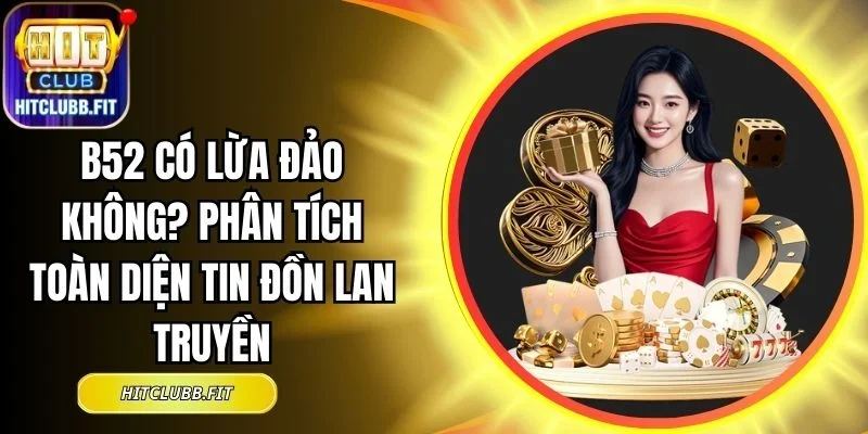 B52 có lừa đảo không