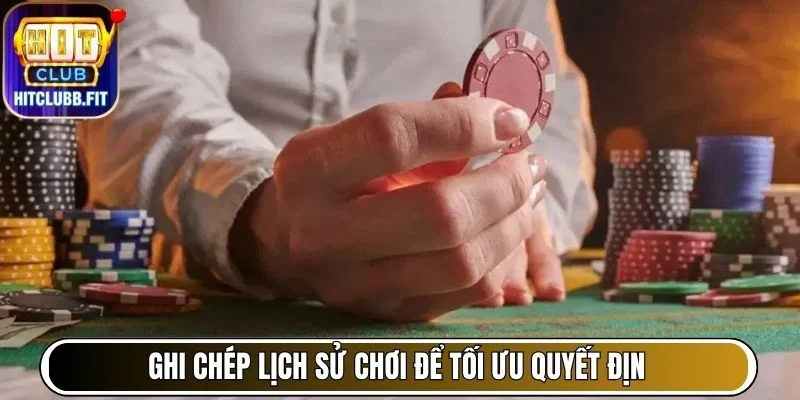 Ghi chép lịch sử chơi để tối ưu quyết định