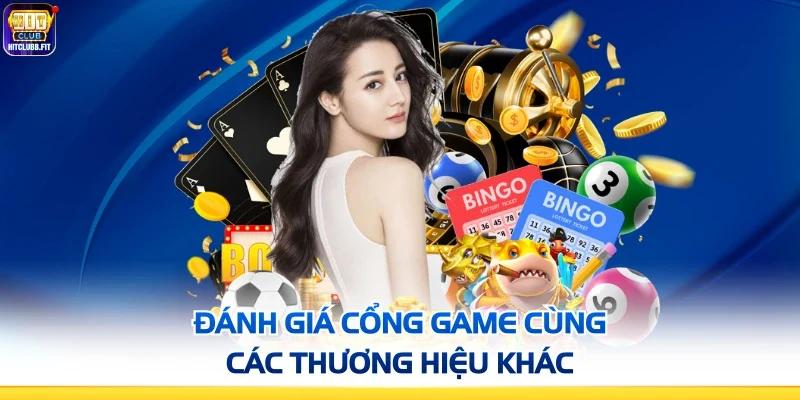Đánh giá cổng game cùng các thương hiệu khác