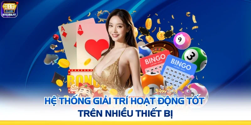 Hệ thống giải trí hoạt động tốt trên nhiều thiết bị