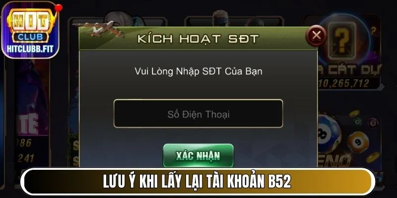 Lưu ý khi lấy lại tài khoản B52