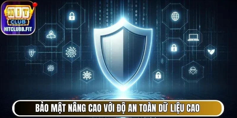 Bảo mật nâng cao với độ an toàn dữ liệu cao