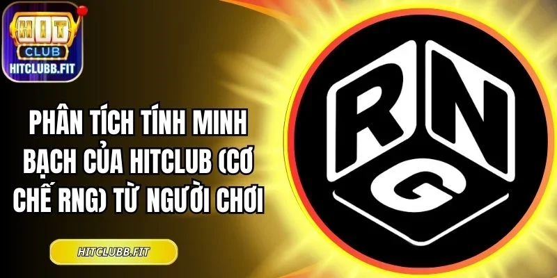 Phân tích tính minh bạch của Hitclub (cơ chế RNG)