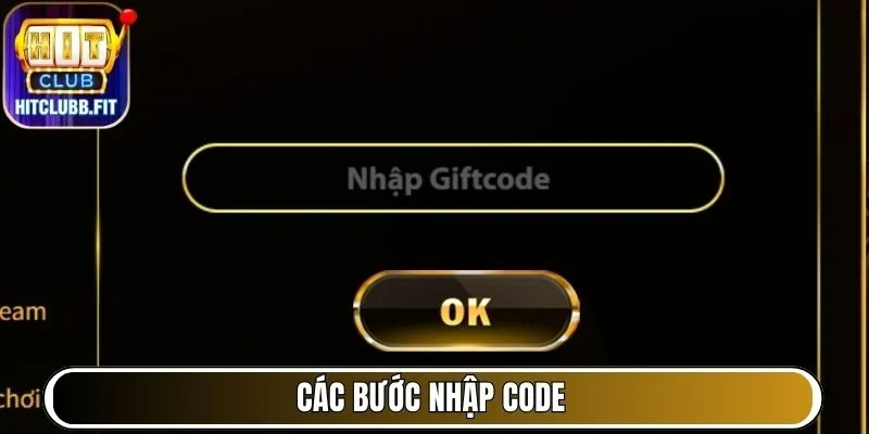 Tổng Hợp Các Mã Code/Giftcode Hitclub Cho Tân Thủ Mới Nhất 6 Các bước nhập code